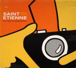 Saint Etienne : The Bad Photographer